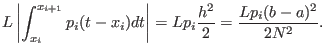 $\displaystyle L\left\vert\int_{x_i}^{x_{i+1}} p_i(t-x_i) dt \right\vert = Lp_i\frac{h^2}{2}=\frac{Lp_i(b-a)^2}{2N^2} . $