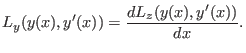 $\displaystyle L_y(y(x),y'(x)) = \frac{dL_z(y(x),y'(x))}{dx} . $