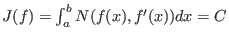 $ J(f)=\int_a^b N(f(x),f'(x)) dx=C$