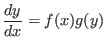 $\displaystyle \frac{dy}{dx} = f(x) g(y) $
