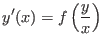 $\displaystyle y'(x) = f\left( \frac{y}{x} \right) $
